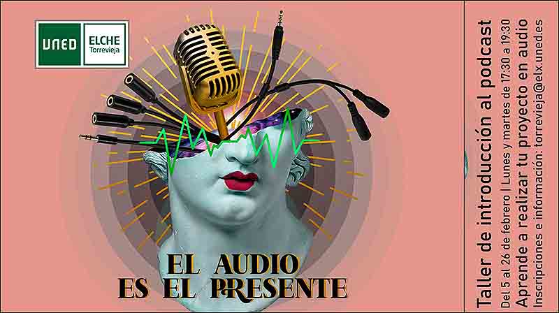 El Aula de la UNED de Torrevieja acogerá un curso de introducción al podcast